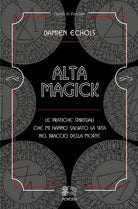 Cover of Alta Magick. Le pratiche spirituali che mi hanno salvato la vita nel braccio della morte