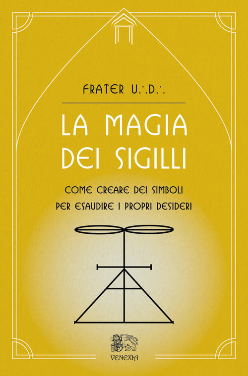 Cover of magia dei sigilli. Come creare dei simboli per esaudire i propri desideri