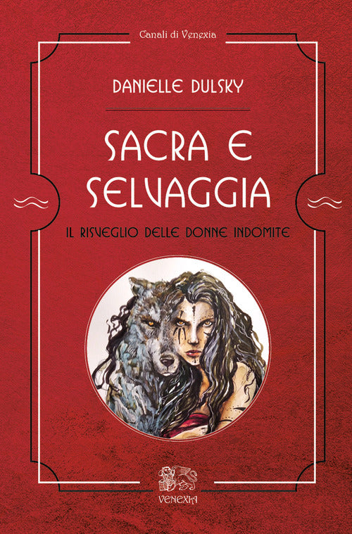 Cover of Sacra e selvaggia, il risveglio delle donne indomite
