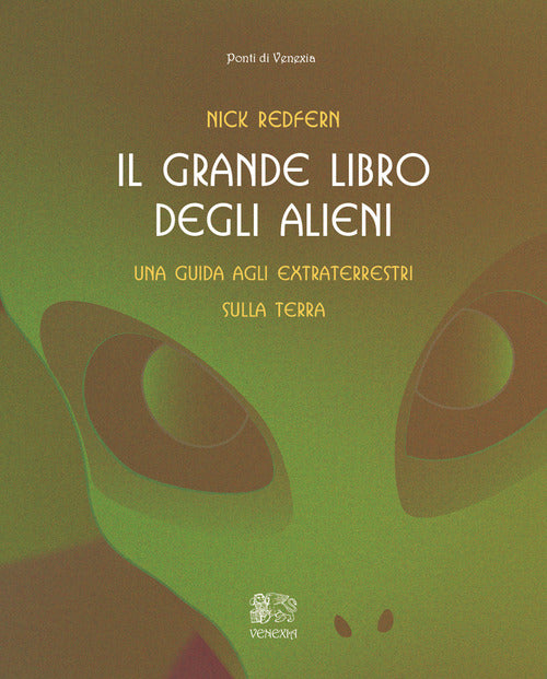 Cover of grande libro degli alieni. Una guida agli extraterrestri sulla Terra