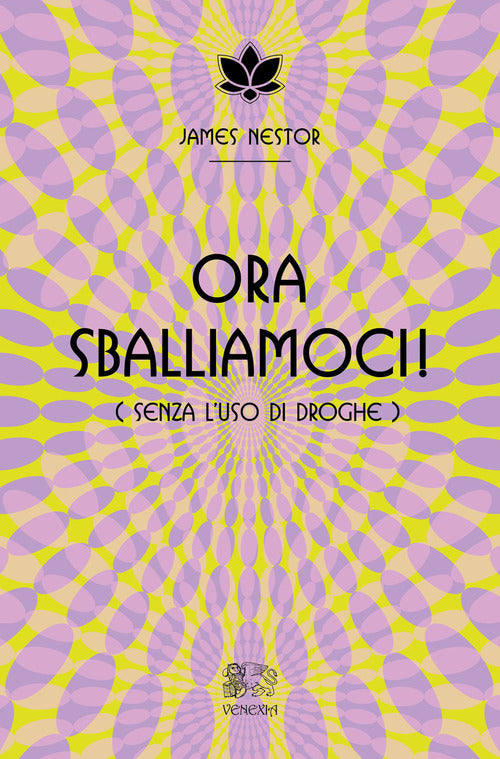 Cover of Ora sballiamoci! (Senza l'uso di droghe)