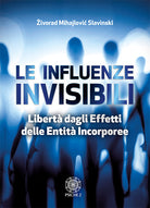 Cover of influenze invisibili. Libertà dagli effetti delle entità incorporee
