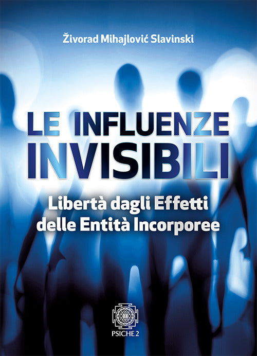 Cover of influenze invisibili. Libertà dagli effetti delle entità incorporee