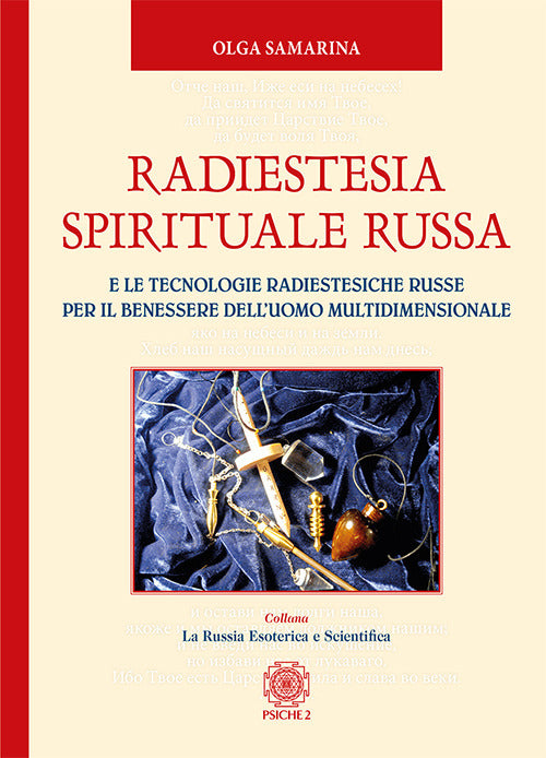 Cover of Radiestesia spirituale Russa. E le tecnologie radiestesiche russe per il benessere dell’uomo multidimensionale