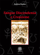 Cover of Sangue discendenza e creazione. Dai serventi aerei degli spiriti e delle forze magiche
