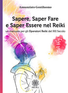 Cover of Sapere, saper fare e saper essere nel Reiki. Un manuale per gli operatori di Reiki del XXI secolo