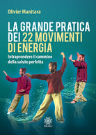 Cover of grande pratica dei 22 movimenti di energia. Intraprendere il cammino della salute perfetta