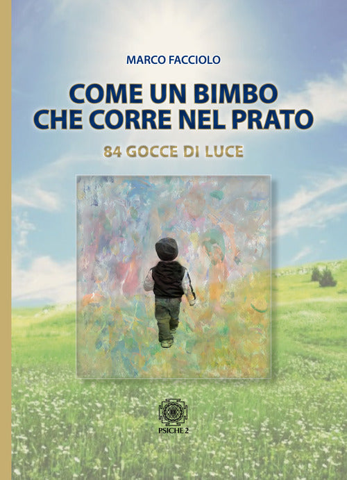 Cover of Come un bimbo che corre nel prato. 84 gocce di luce