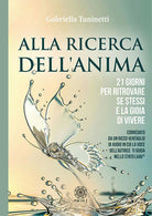 Cover of Alla ricerca dell'anima. 21 giorni per ritrovare se stessi e la gioia di vivere