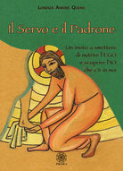 Cover of servo e il padrone. Un invito a smettere di nutrire l'Ego e scoprire l'Io che c'è in noi