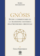 Cover of Gnôsis. Studio e commentario su la tradizione esoterica dell'ortodossia orientale