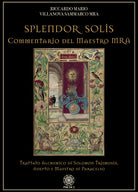 Cover of Splendor solis. Commentario del maestro MRA. Trattato alchemico di Solomon Trismosin, adepto e maestro di Paracelso