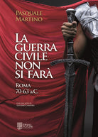 Cover of guerra civile non si farà. Roma 70-63 a.C.