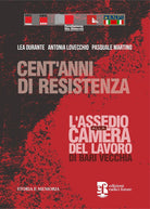 Cover of Cent'anni di resistenza. L'assedio alla camera del lavoro di Bari vecchia