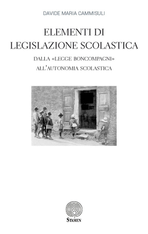 Cover of Elementi di Legislazione Scolastica. Dalla «Legge Boncompagni» all’Autonomia Scolastica