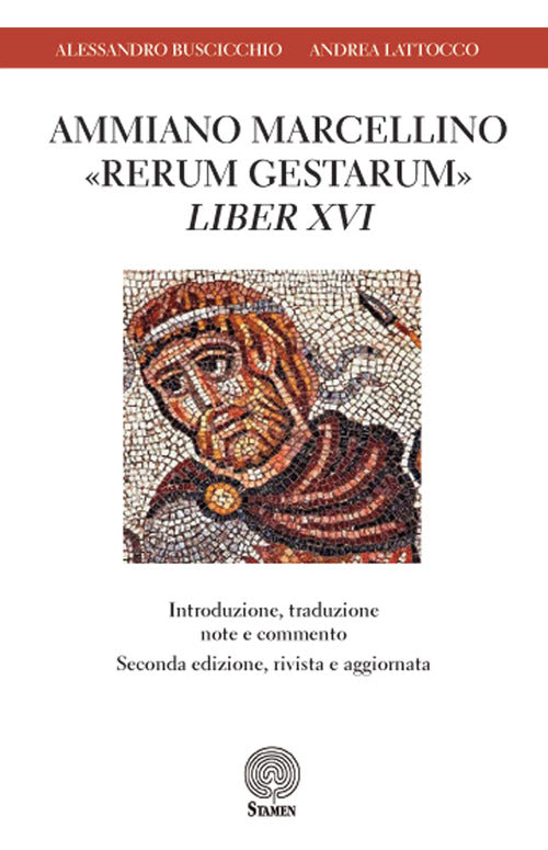 Cover of Ammiano Marcellino «Rerum gestarum» Liber XVI. Introduzione, traduzione, note e commento