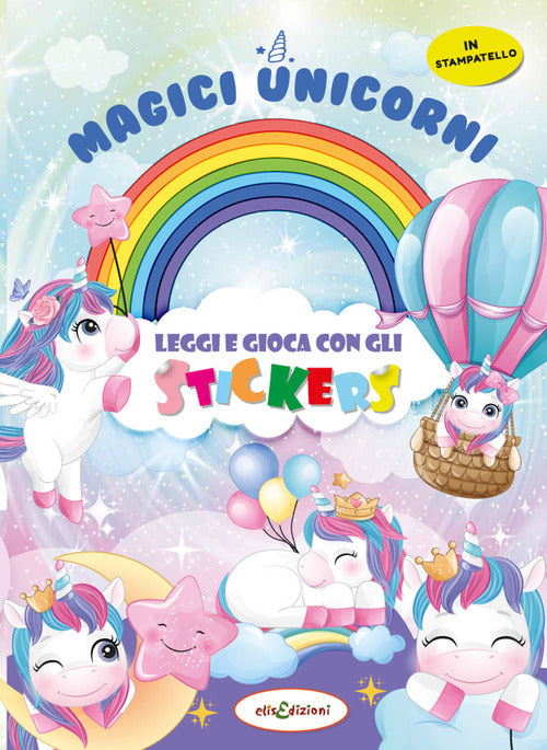 Cover of Magici unicorni. Leggi e gioca con gli stickers