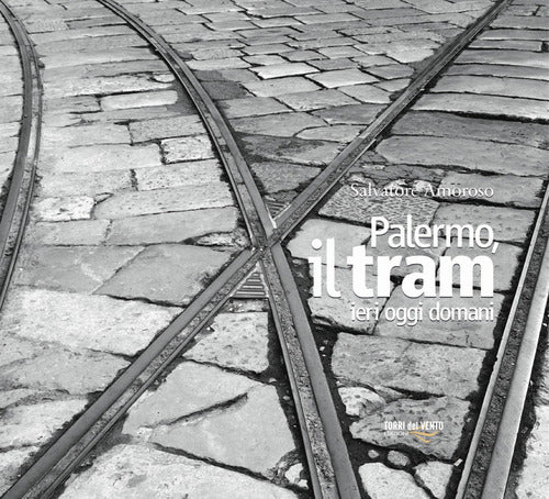 Cover of Palermo, il tram ieri oggi domani