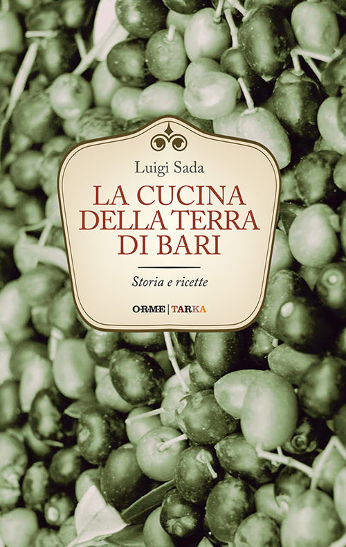 Cover of cucina della terra di Bari. Storia e ricette