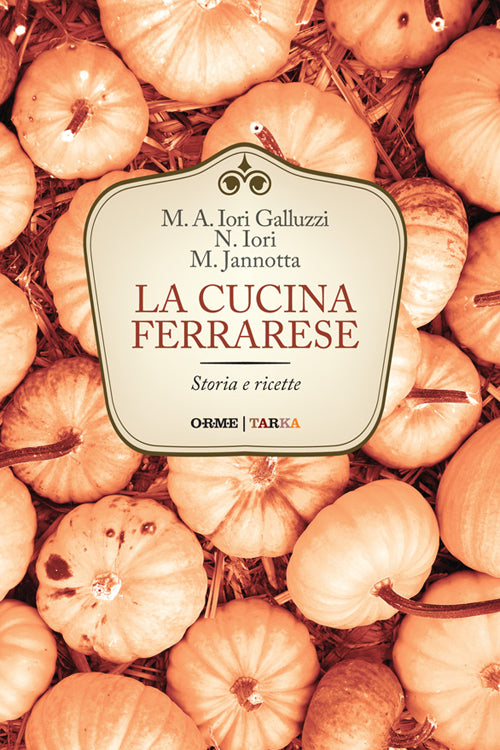 Cover of cucina ferrarese. Storia e ricette
