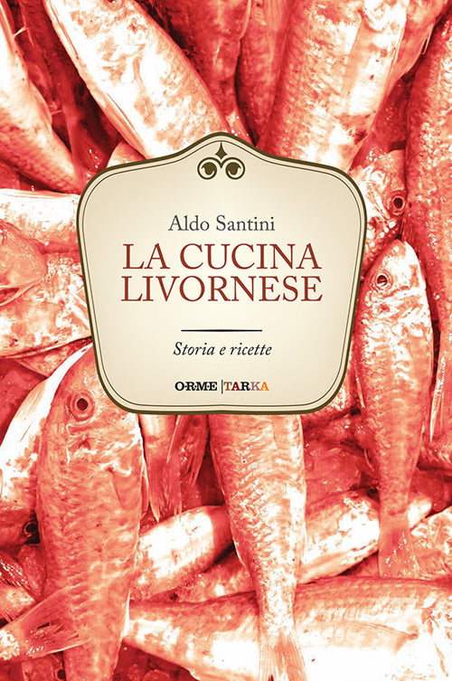 Cover of cucina livornese. Storia e ricette