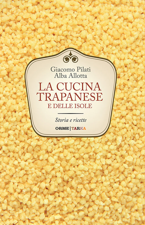 Cover of cucina trapanese e delle isole. Storia e ricette