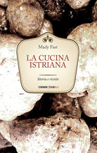 Cover of cucina istriana. Storia e ricette