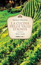 Cover of cucina delle valli d'Aosta. Storia e ricette