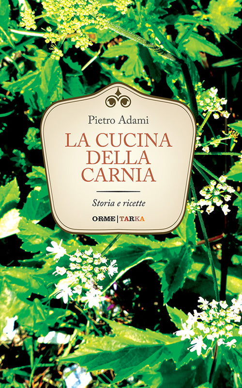Cover of cucina della Carnia. Storia e ricette