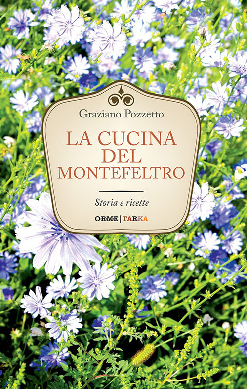 Cover of cucina del Montefeltro. Storia e ricette