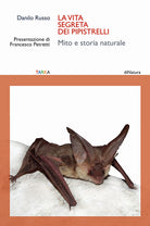 Cover of vita segreta dei pipistrelli. Mito e storia naturale