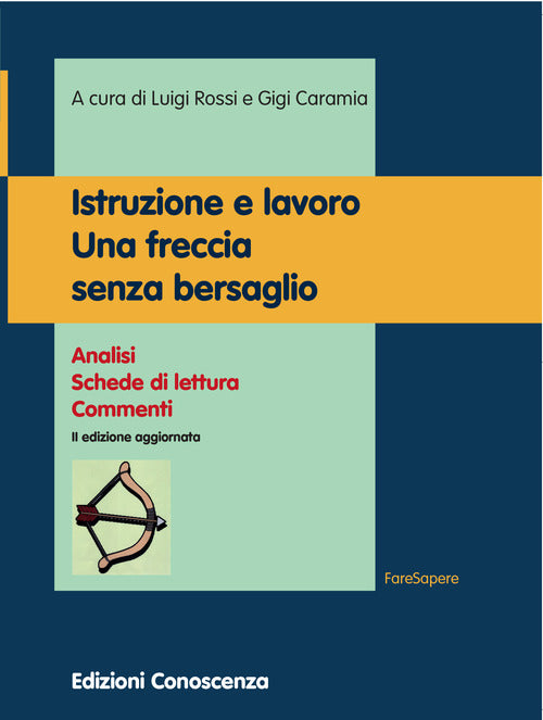 Cover of Istruzione e lavoro. Una freccia senza bersaglio. Analisi, schede di lettura, commenti