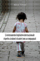 Cover of orientamento legislativo internazionale rispetto ai minori stranieri non accompagnati