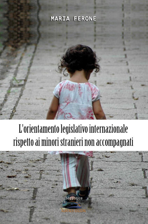 Cover of orientamento legislativo internazionale rispetto ai minori stranieri non accompagnati