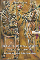 Cover of Storia della cultura alimentare nella Calabria romana