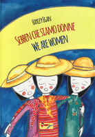 Cover of Sebben che siamo donne-We are women