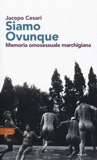 Cover of Siamo ovunque. Memoria omosessuale marchigiana