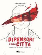 Cover of difensori della città. La nascita dei nuovi supereroi