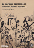 Cover of poetesse azerbaigiane. Otto secoli di letteratura (1200-1991). Testo azero a fronte