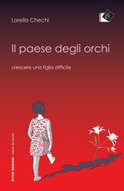 Cover of paese degli orchi. Crescere una figlia difficile