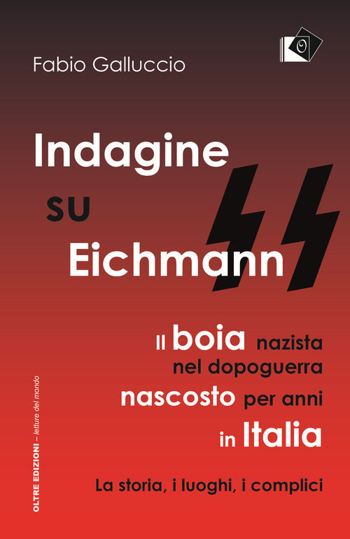 Cover of Indagine su Eichmann. Il boia nazista, nel dopoguerra, nascosto per anni in Italia. La storia, i luoghi, i complici