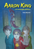 Cover of Aaron King e le meraviglie dell'Arca