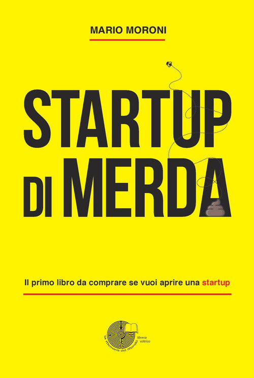 Cover of Startup di merda. Il primo libro da comprare se vuoi aprire una startup