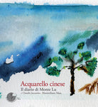 Cover of Acquarello cinese. Il diario di Monte Lu