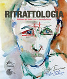 Cover of Ritrattologia. Ridiamo un volto a chi ci mette la faccia