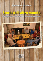 Cover of Storie dell'altro mondo. Val Bognanco: vite nascoste e genuinità montanare