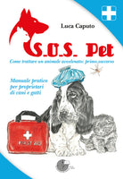 Cover of S.O.S. pet come trattare un animale avvelenato: primo soccorso. Manuale pratico per proprietari di cani e gatti