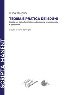 Cover of Teoria e pratica dei sogni. Guida per debuttanti alla realizzazione professionale e personale