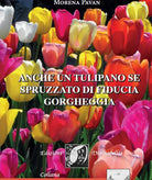 Cover of Anche un tulipano se spruzzato di fiducia gorgheggia