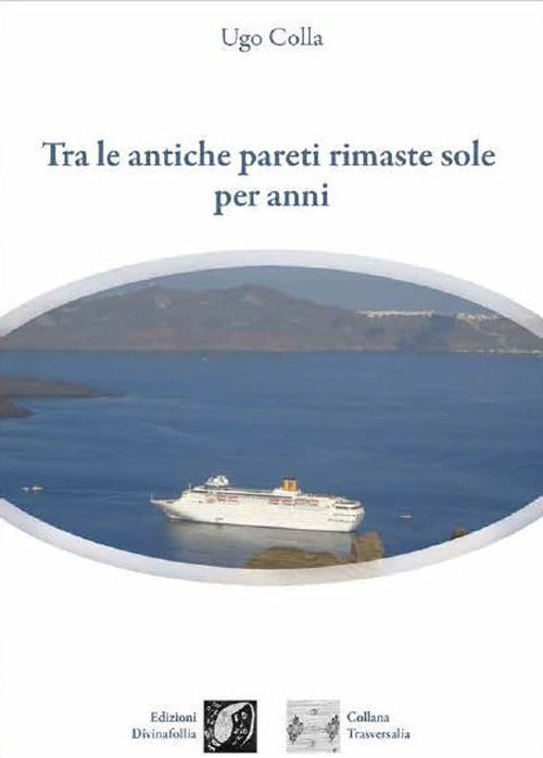 Cover of Tra le antiche pareti rimaste sole per anni